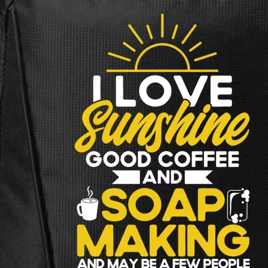 Soap Making Lovers Sunshine Good Coffee Soap Maker Gift City Backpack