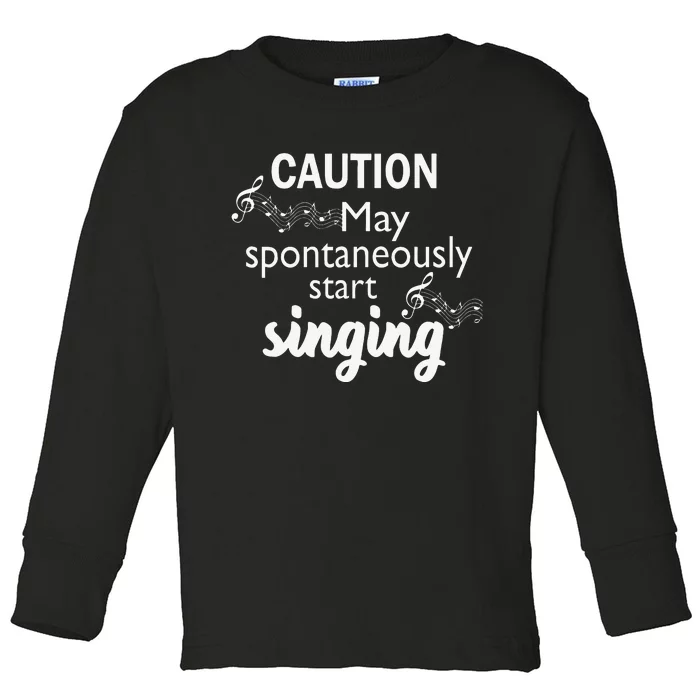 Singing Music Lover Gift Caution May Start Singing Toddler Long Sleeve Shirt