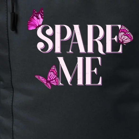 Spare Me Leah Reality Show Meme Butterflies Daily Commute Backpack