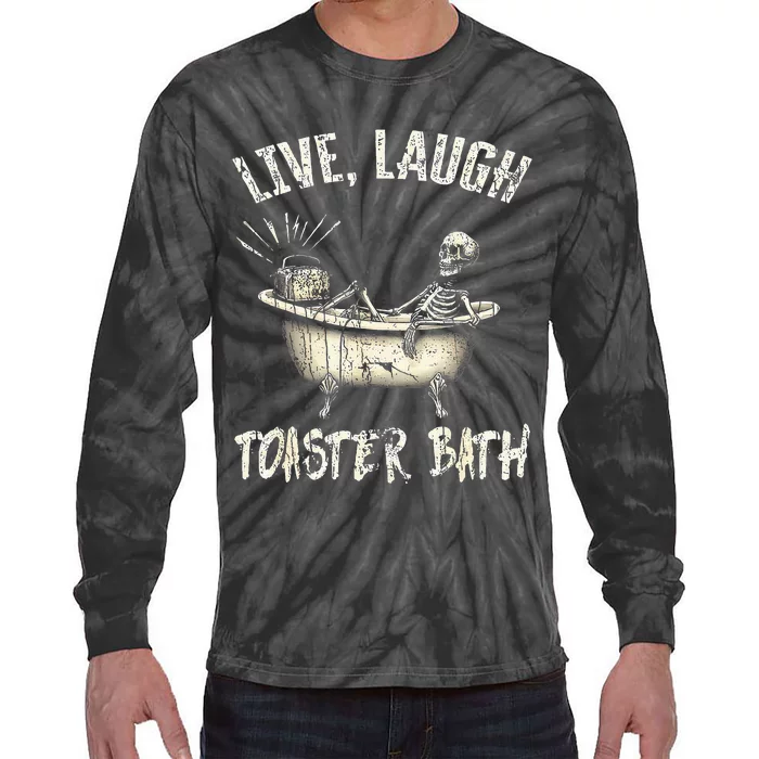 Skeleton Meme Live Laugh Toaster Bath Tie-Dye Long Sleeve Shirt