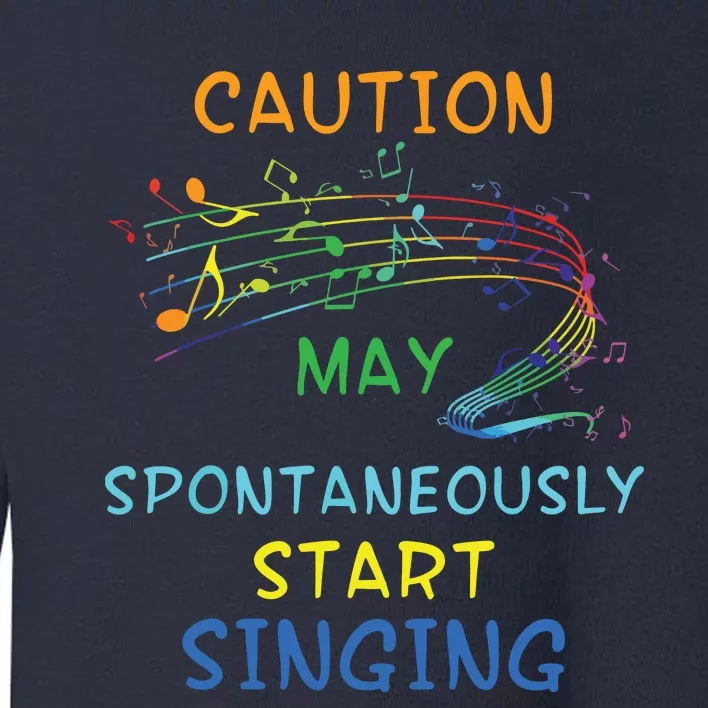 Singing Music Lover T Gift Caution May Start Singing Toddler Sweatshirt