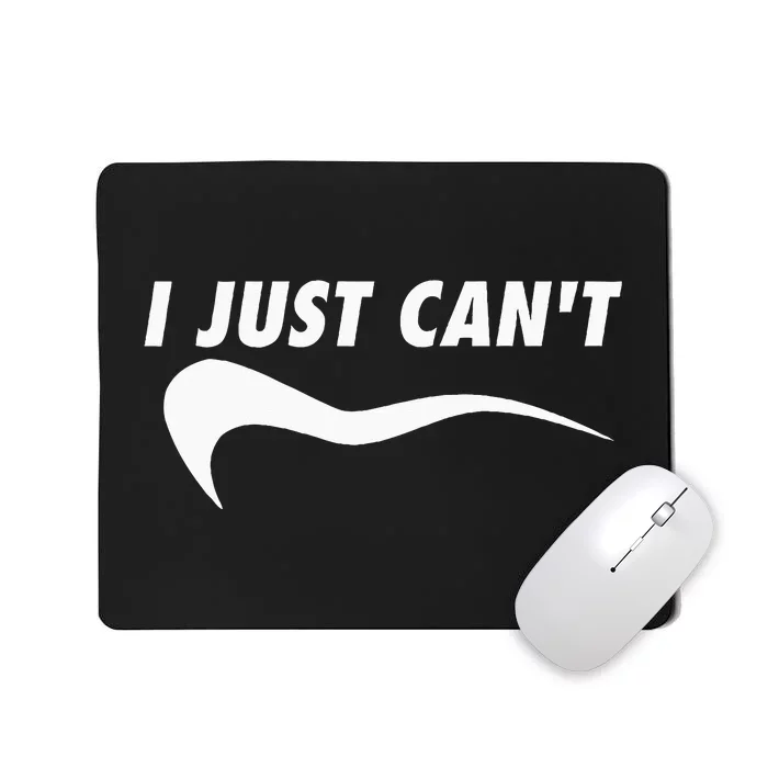 Sarcastic Me Motivating Myself I Just CanT Funny Mousepad