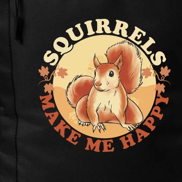 Squirrels Make Me Happy | Squirrel Lover Gift Daily Commute Backpack