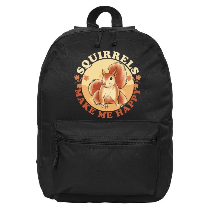 Squirrels Make Me Happy | Squirrel Lover Gift 16 in Basic Backpack