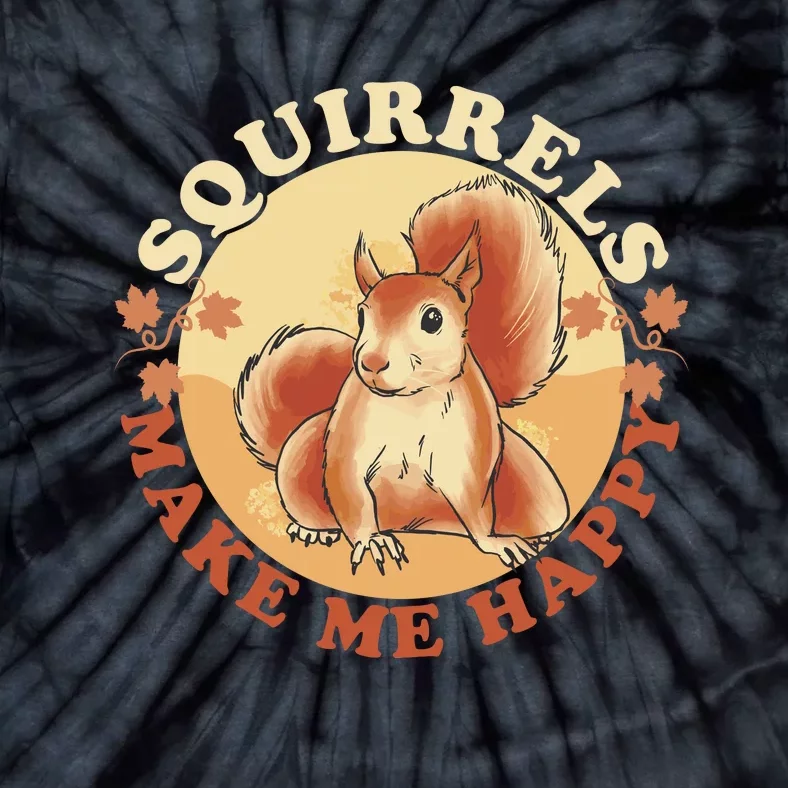 Squirrels Make Me Happy | Squirrel Lover Gift Tie-Dye T-Shirt