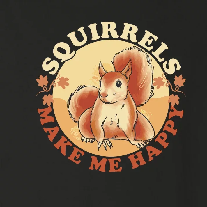 Squirrels Make Me Happy | Squirrel Lover Gift Toddler Long Sleeve Shirt