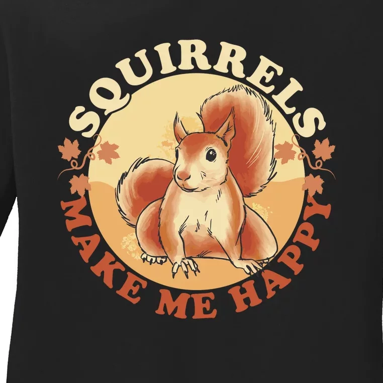 Squirrels Make Me Happy | Squirrel Lover Gift Ladies Long Sleeve Shirt