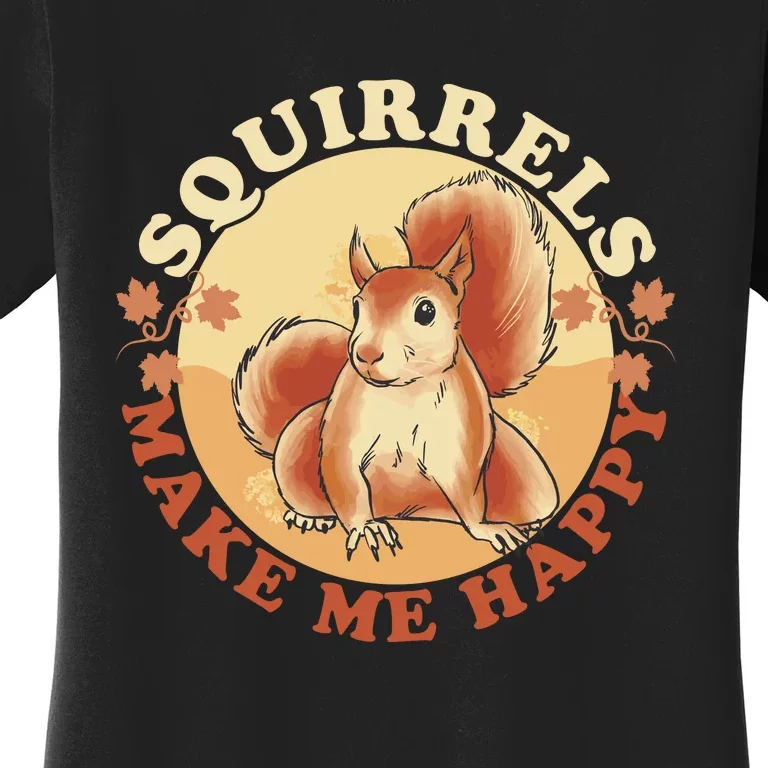 Squirrels Make Me Happy | Squirrel Lover Gift Women's T-Shirt