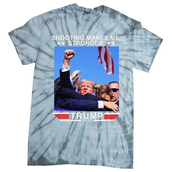 Shooting Makes Me Stronger Trump 2024 Tie-Dye T-Shirt