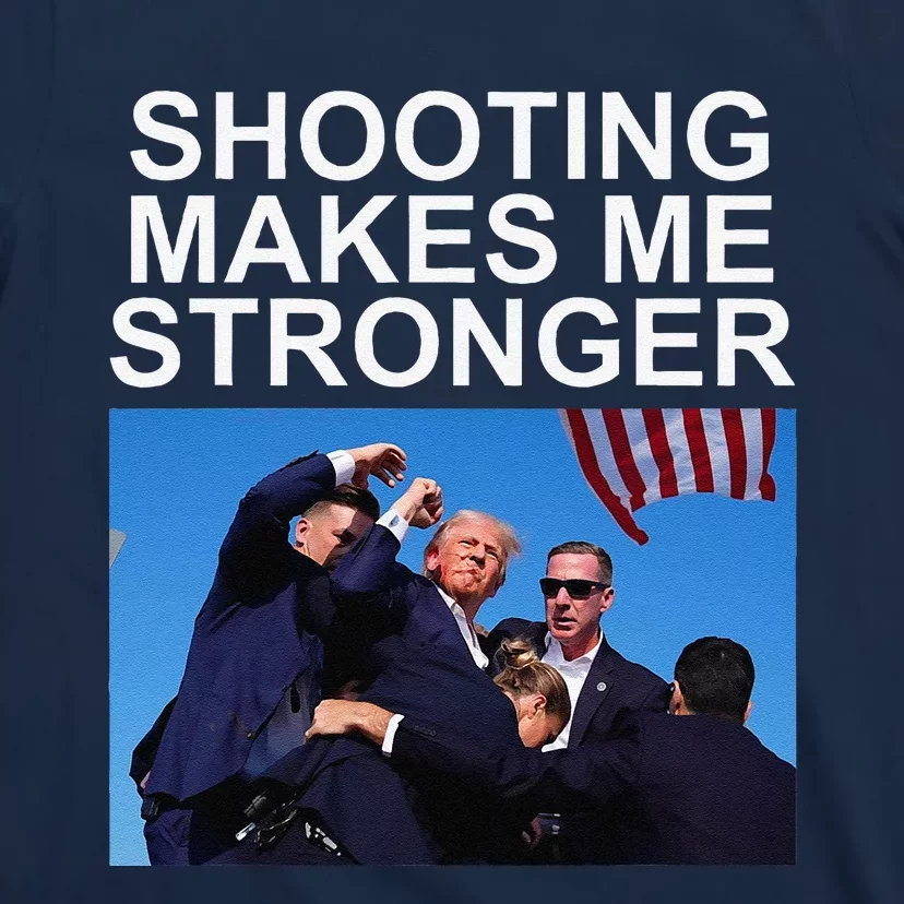 Shooting Makes Me Stronger Trump 2024 T-Shirt