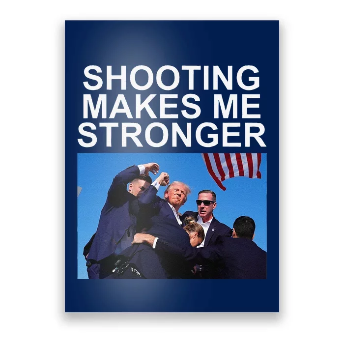 Shooting Makes Me Stronger Trump 2024 Poster