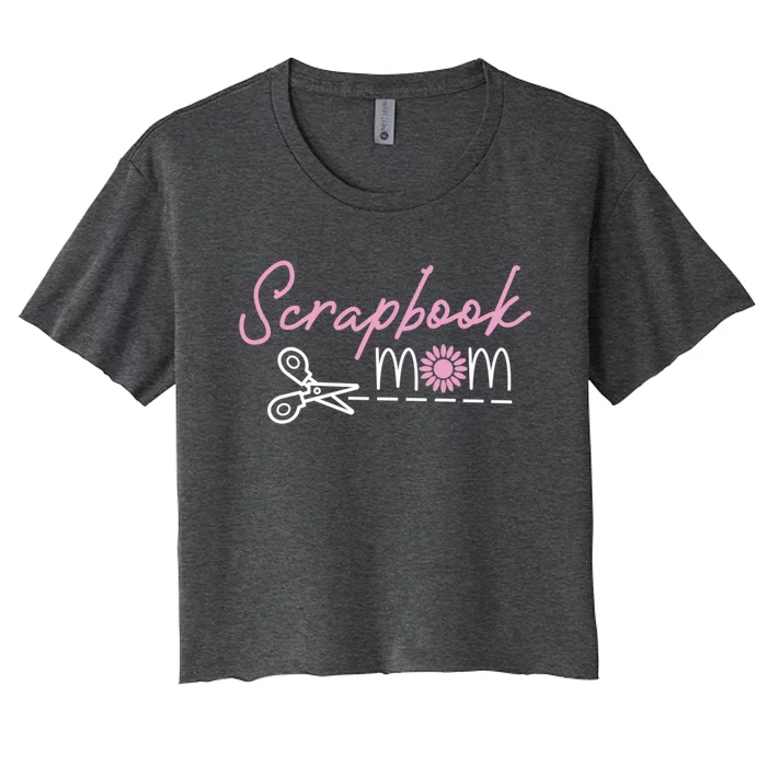 Scrapbooking Mom Mommy Mothers Day Gift Women's Crop Top Tee