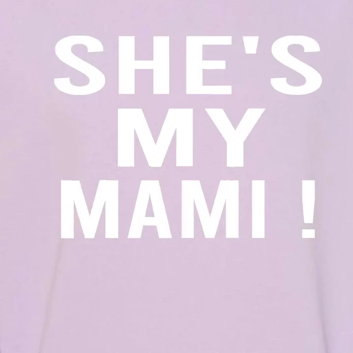 She’s My Mami Garment-Dyed Sweatshirt