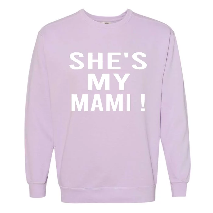 She’s My Mami Garment-Dyed Sweatshirt