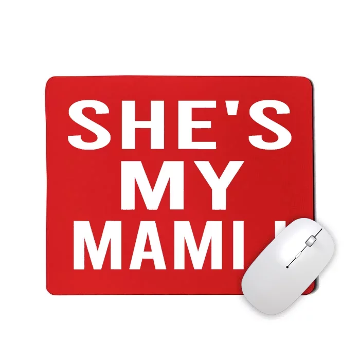 She’s My Mami Mousepad