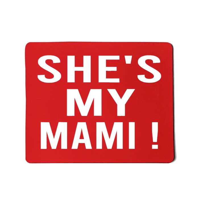 She’s My Mami Mousepad