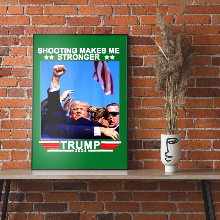 Shooting Makes Me Stronger Trump 2024 Poster