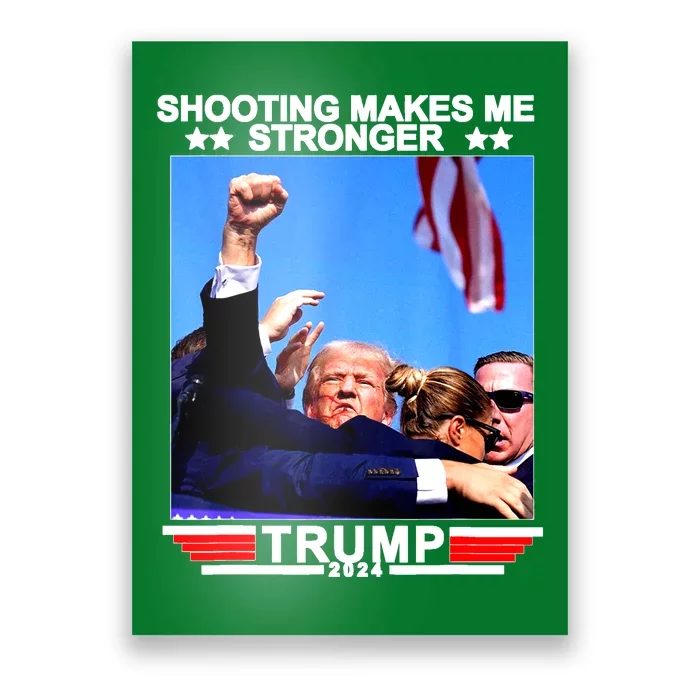 Shooting Makes Me Stronger Trump 2024 Poster