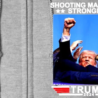 Shooting Makes Me Stronger Trump 2024 Full Zip Hoodie