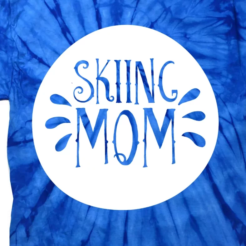 Skiing Mom Mother Skier Ski Gift Tie-Dye T-Shirt