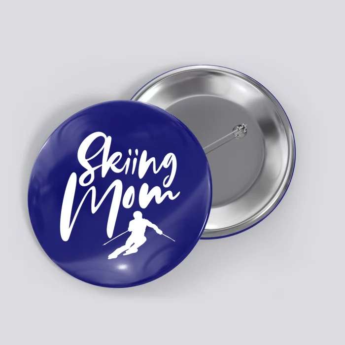 Skiing Mom Mother Skier Ski Gift Button