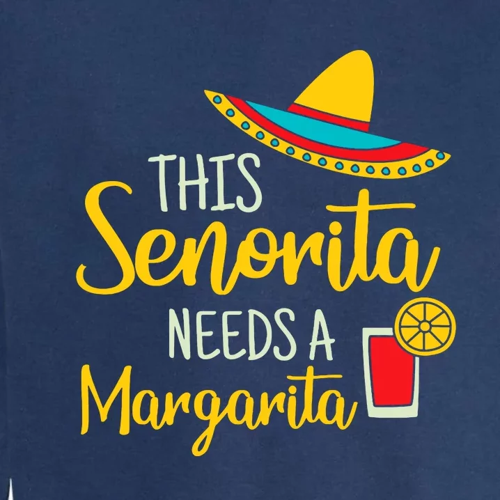 Senorita Margarita Mexican Fiesta Funny Cinco De Mayo Garment-Dyed Sweatshirt