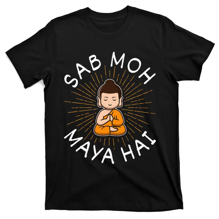 Sab Moh Maya Hai Meditation Hindi Slogan T-Shirt