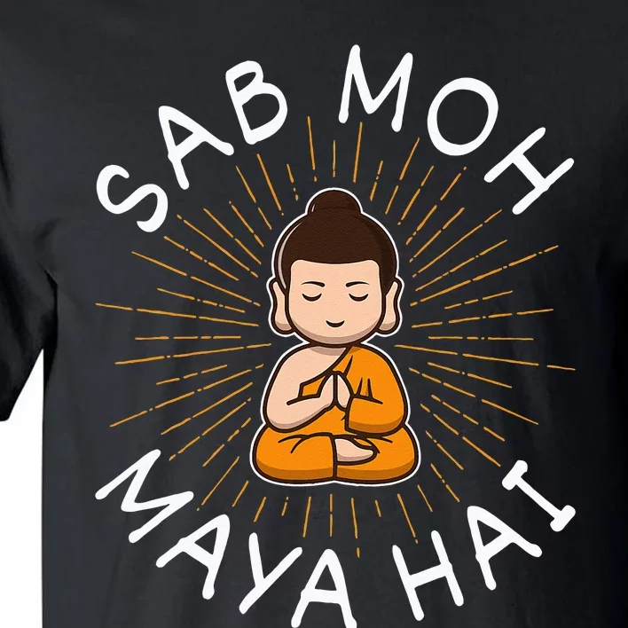 Sab Moh Maya Hai Meditation Hindi Slogan Tall T-Shirt