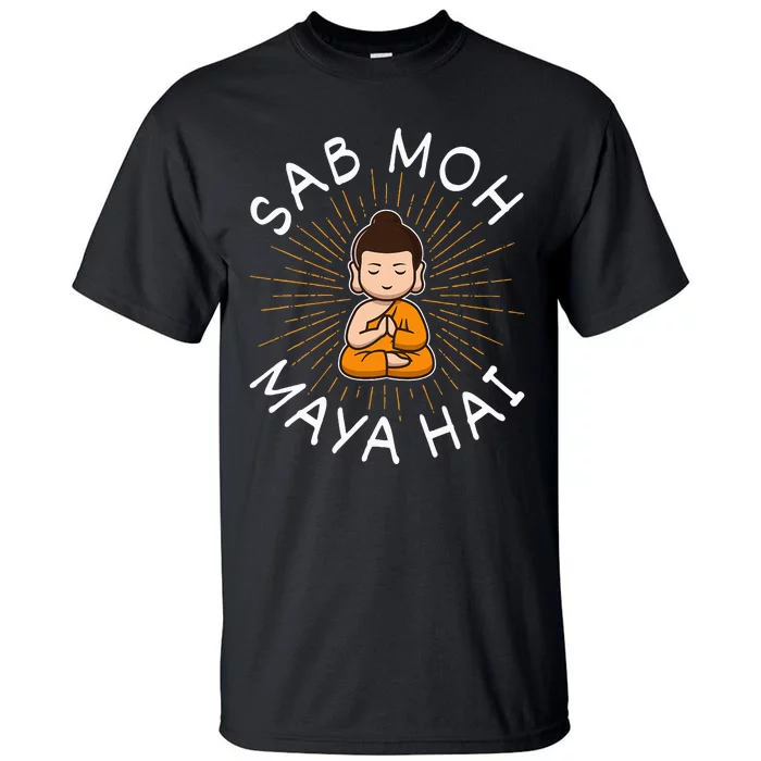 Sab Moh Maya Hai Meditation Hindi Slogan Tall T-Shirt