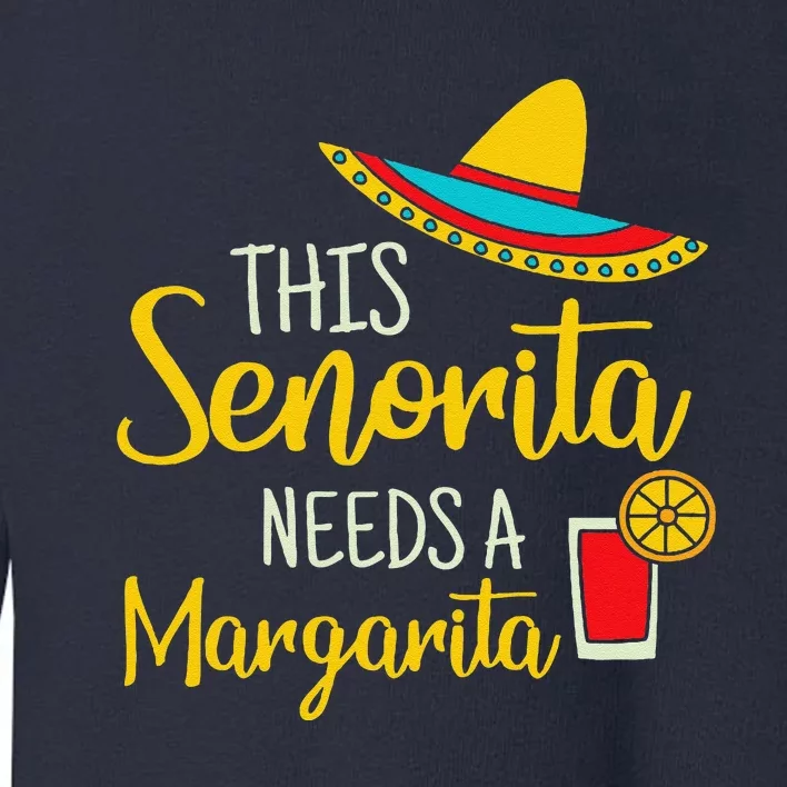 Senorita Margarita Mexican Fiesta Funny Cinco De Mayo Toddler Sweatshirt