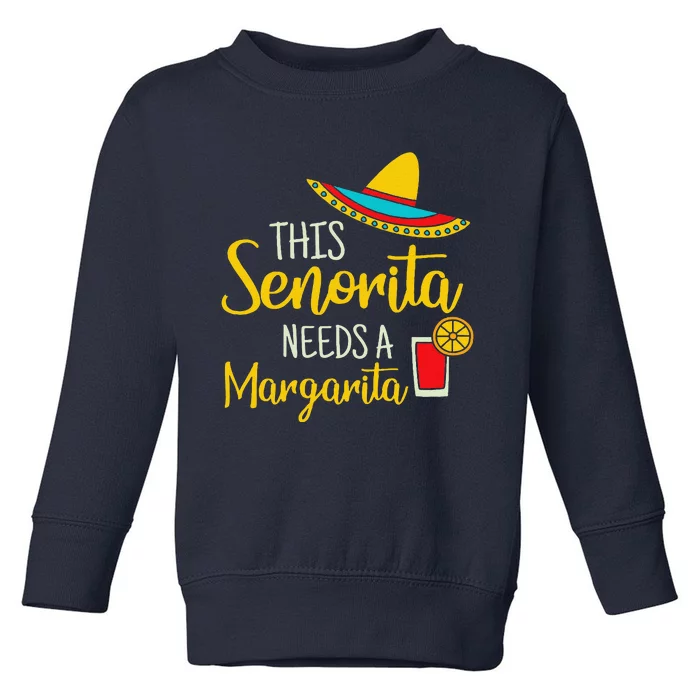 Senorita Margarita Mexican Fiesta Funny Cinco De Mayo Toddler Sweatshirt