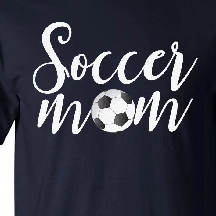 Soccer Mom Mothers Day Gifts For Mom Tall T-Shirt