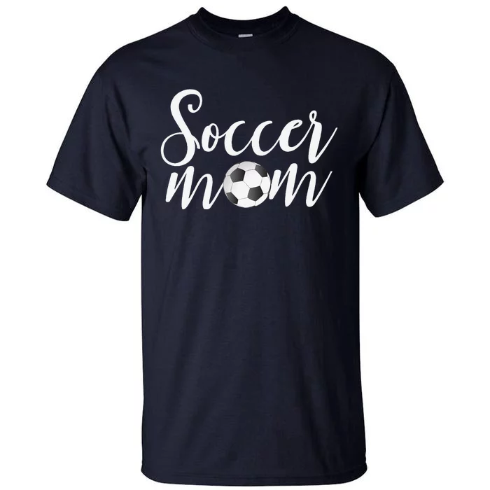 Soccer Mom Mothers Day Gifts For Mom Tall T-Shirt