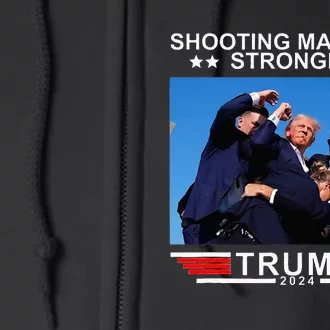 Shooting Makes Me Stronger Trump 2024 Full Zip Hoodie