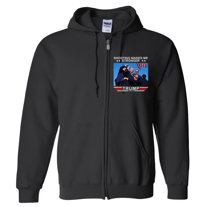 Shooting Makes Me Stronger Trump 2024 Full Zip Hoodie