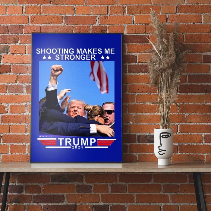 Shooting Makes Me Stronger Trump 2024 Poster