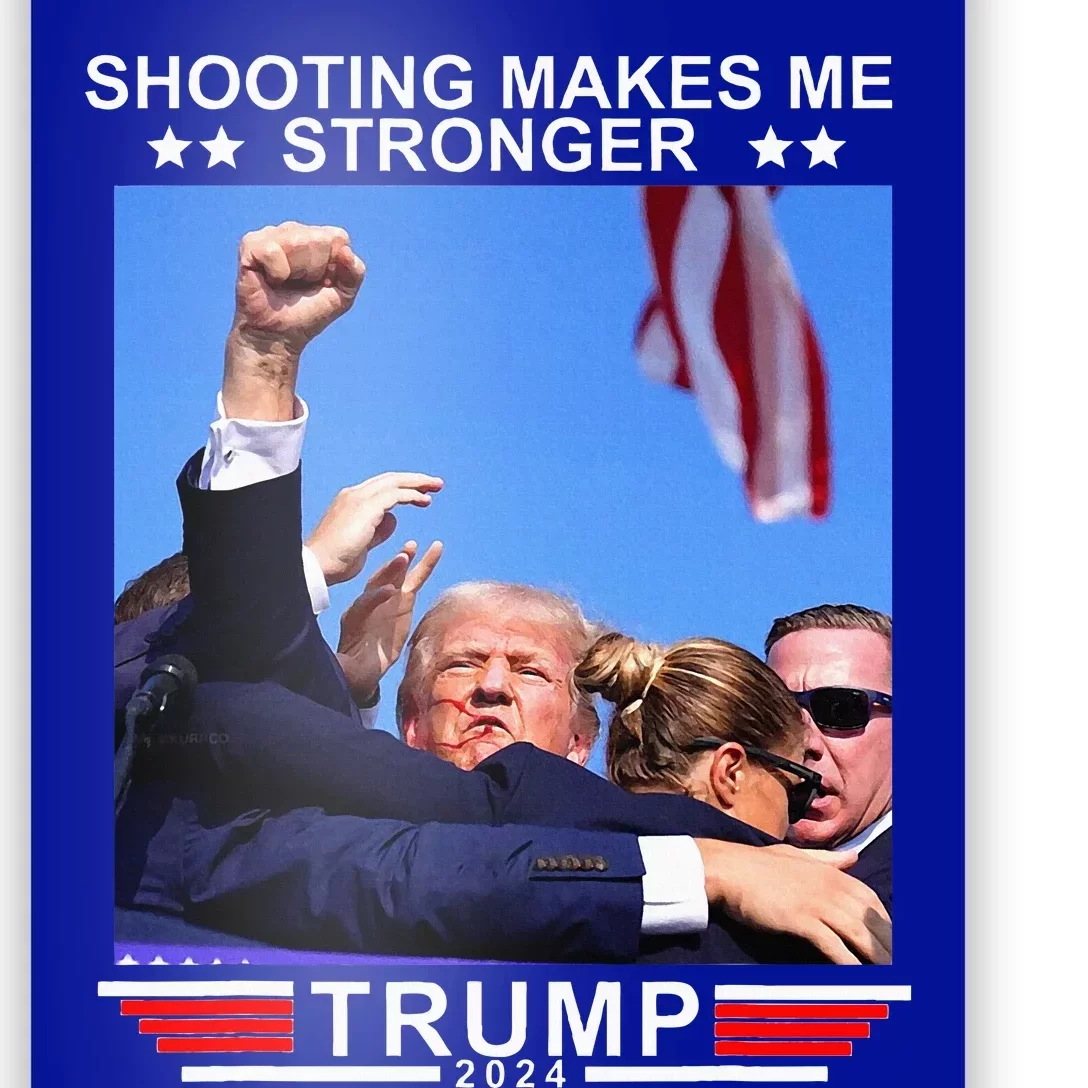 Shooting Makes Me Stronger Trump 2024 Poster