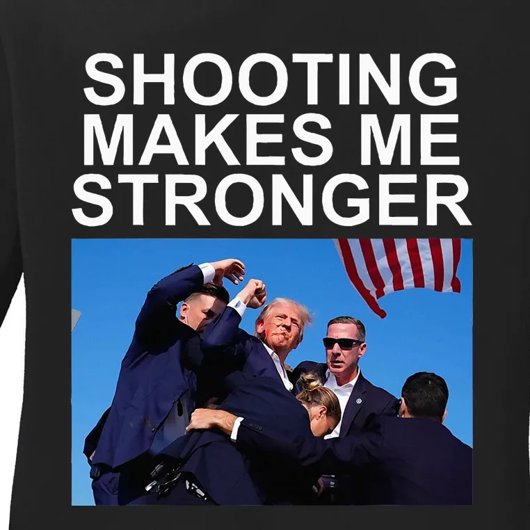 Shooting Makes Me Stronger Trump 2024 Ladies Long Sleeve Shirt