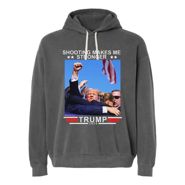 Shooting Makes Me Stronger Trump 2024 Election Design Garment-Dyed Fleece Hoodie