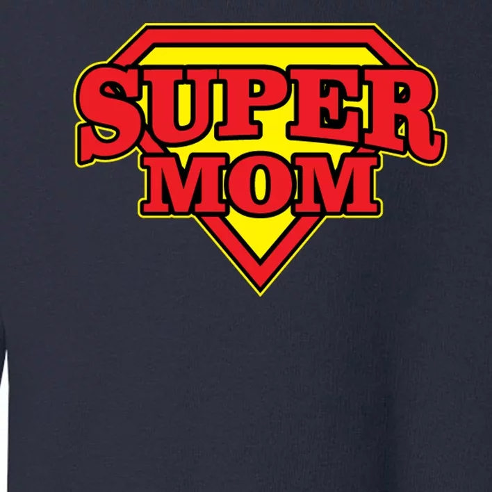 Super Mom Mother's Day Gift Toddler Sweatshirt