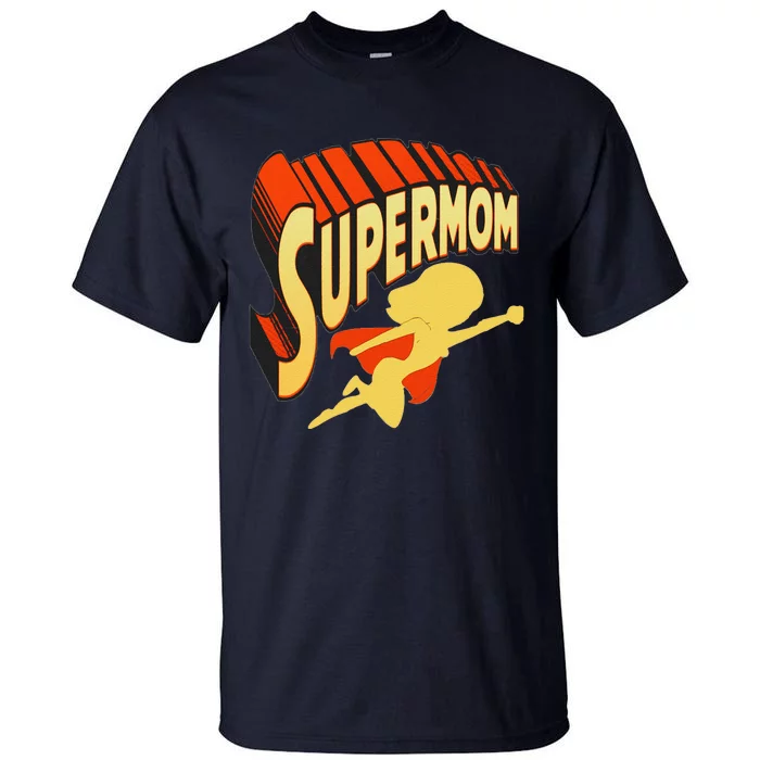 Super Mom Mothers Day & Birthday Gift For Mom Super Hero Tall T-Shirt