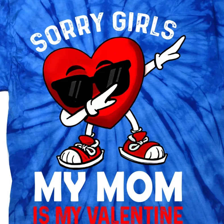 Sorry My Mom Is My Valentine Dabbing Heart Sunglasses Cool Gift Tie-Dye T-Shirt