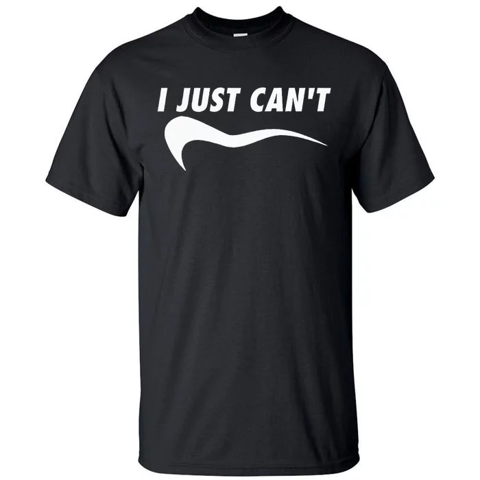 Sarcastic Me Motivating Myself I Just CanT Tall T-Shirt