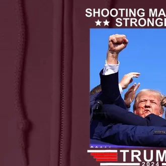 Shooting Makes Me Stronger Trump 2024 Full Zip Hoodie