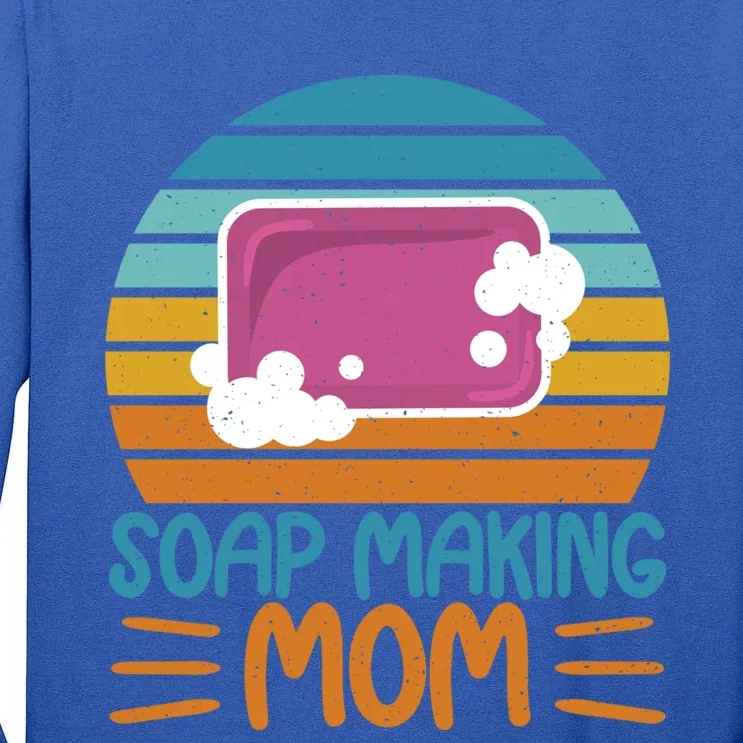 Soap Making Mom Soap Maker Expert Soap Lover Great Gift Tall Long Sleeve T-Shirt