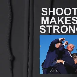 Shooting Makes Me Stronger Trump 2024 Design Full Zip Hoodie