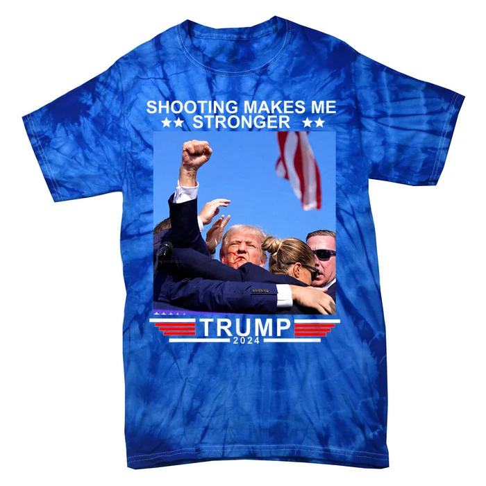 Shooting Makes Me Stronger Trump 2024 Tie-Dye T-Shirt