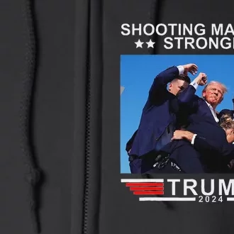 Shooting Makes Me Stronger Trump 2024 Election Design Full Zip Hoodie