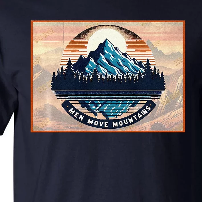 Stylish Move Mountains Mountain Climbing Graphic Design Premium Tall T-Shirt