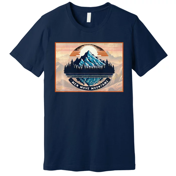 Stylish Move Mountains Mountain Climbing Graphic Design Premium Premium T-Shirt